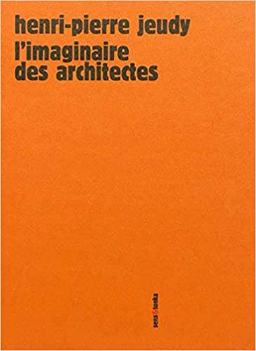 L'IMAGINAIRE DES ARCHITECTES - H-P JEUDY / Sens&To...